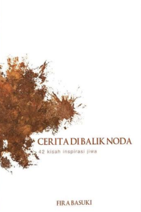 Image of Cerita di balik noda: 42 kisah inspirasi jiwa