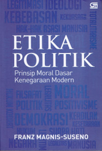 Image of Etika politik: prinsip moral dasar kenegaraan modern