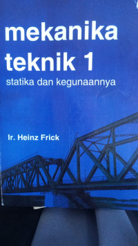 Image of Mekanika teknik 1 : statika dan kegunaanya