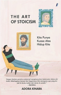Image of The art of stoicism: kita punya kuasa atas hidup kita